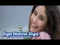 Download Lagu Jiya Maine Jiya Lirik Terjemahan Indonesia - Alka Yagnik - Udit Narayan - Kareena Kapoor