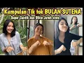 KUMPULAN VIDEO TIK TOK BULAN SUTENA || BIKIN JATUH CINTA😍