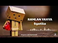 Download Lagu RAMLAN YAHYA - Syatila (lirik)