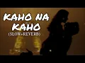 Lagu Kaho Na Kaho (Slowed + Reverb) | Amir Jamal | Murder