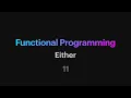 Functional Programming - 11 Either