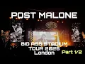 POST MALONE BIG ASS STADIUM Tour LONDON DAY 1 - Tottenham Hotspur Stadium Part 4K60 R