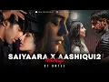 Download Lagu Saiyaara x Aashiqui 2 x Ek Villain Mashup | Amtee | Arijit Singh | Jubin Nautiyal | Bollywood Lofi
