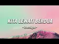 Kita Lewati Berdua - Overninght (Lirik Lagu) #fyp #music 