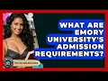 What Are Emory University s Admission Requirements - The College Explorer