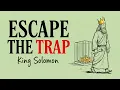 Why King Solomon Never Worked for Money The Biblical Escape from the Salary Trap