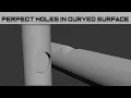 Create Holes in Curved Surface Easy and Fast