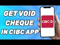 How To Get Void Cheque In CIBC App