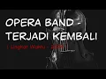 Opera Band - Terjadi Kembali (2004) (Official Lyrics) - Album Lingkar Waktu