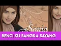 Lagu sonia-benciku sangka sayang (lirik)