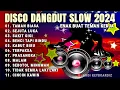 DJ REMIX SLOW BASS 2024 - DISCO LAGU DANGDUT LAWAS LAGU VIRAL - ENAK DENGAR SAAT BASS EMPUK