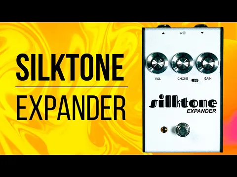 New Pedal: Silktone Expander Preamp Fuzz | Delicious Audio