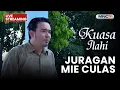 Lagu 🔴JURAGAN MIE CULAS  | LIVE KUASA ILAHI | 9 DESEMBER 2025