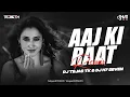Download Lagu Aaj Ki Raat - Remix - DJ Tejas TK X DJ H7 Seven