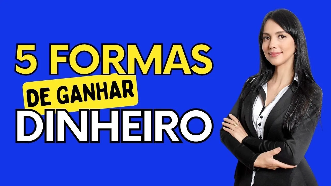 5 formas de ganhar dinheiro @DinheiroComVoce #dinheiro #ganhardinheiro #ideiasparaganhardinheiro