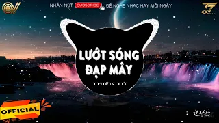 Download Lướt Sóng Đạp Mây - Thiên Tú x TTM Remix  | Lướt Sóng Vượt Ngàn Hải Lý ... | Nhạc Hot Tik Tok 2023 MP3