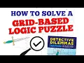 How To Solve a Grid-Based Logic Puzzle Detective Dilemmas