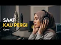 Lagu BCL - Saat Kau Pergi (Cover By Mainawa)