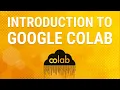 Google Colab Introduction Colab Tutorial Colab for Beginners Colab Explained