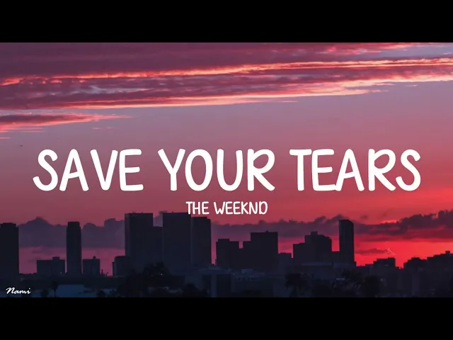 Download MP3 The Weeknd - Save Your Tears (Lyrics)