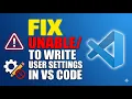 How to Fix Unable to Write Into User Settings in Visual Studio Code Easy Error Fix