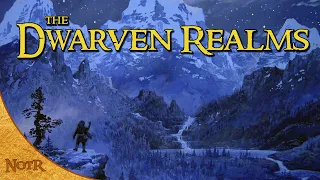 The Dwarven Realms of Middle-earth COMPILATION Tolkien Explained