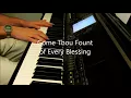 Come Thou Fount of Every Blessing - piano instrumental hymn with lyrics