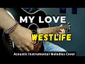My Love - WESTLIFE | (Acoustic Cover Instrumental)