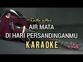 Download Lagu Air Mata Dihari Persandinganmu - Raffa affar [Karaoke]