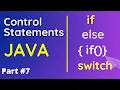Part 7 Java Tutorial Control Statements in Java If else Switch statements usage