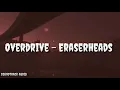 Overdrive - Eraserheads lyric video
