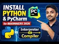 Python for Beginners 2026 Install Python PyCharm Setup Interpreter vs Compiler