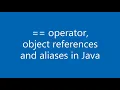 Basics of double equals operator object references and aliases in Java Source code at