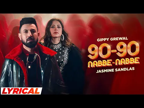 Download MP3 90 - 90 Nabbe Nabbe (Official Lyrical) - Gippy Grewal & Jasmine Sandlas | Sargun Mehta | Roopi Gill