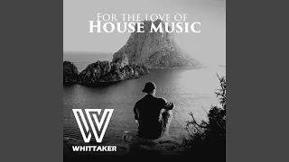 for the love of house music