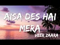 Aisa Des Hai Mera Veer-Zaara Shah Rukh Khan Preity Zinta Lata Mangeshkar Udit Narayan