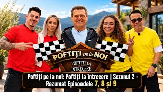 Poftiți pe la noi: Poftiți la întrecere | Sezonul 2 - Rezumat Episoadele 7, 8 și 9 💫