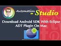 Download Android SDK With Eclipse ADT Plugin On Mac
