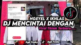 dj mencintai dengan ngeyel x ikhlas viral tiktok terbaru agil fvnky