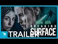 Breaking Surface Officiell trailer Se filmen hemma
