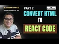 Build React Website Convert Static HTML to React Code Part 2 ReactJS Tutorial