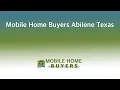 Mobile Home Buyers Abilene Texas 844-427-4281