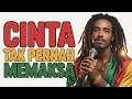 Lagu CINTA TAK PERNAH MEMAKSA 🌅 Reggae Indonesia Penuh Makna#reggae #regge