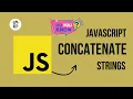 JavaScript Concatenate Strings