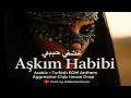 Download Lagu Aşkım Habibi (عشقي حبيبي) — Arabic × Turkish EDM Extended Mix (Aggressive Club House 2025)