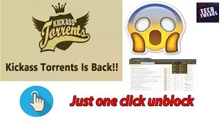 NEW 2017 Unblock Kickass Torrent in Few clicks No Proxy No useless Ads