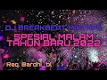 DJ BREAKBEAT MIXTAPE SPESIAL MALAM TAHUN BARU 2022 | req. @ardhi_bl
