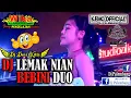 BEST REMIX VIRAL 2023 || DJ LEMAK BEBINI DUO || WIKA SANG PENJELAJAH SUMSEL