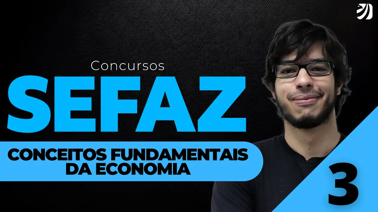 AULA 3 - SEFAZ 2025: CONCEITOS DE ECONOMIA (Jetro Coutinho)