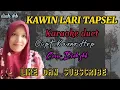 Download Lagu Kawin Lari Karaoke duet smule Tapsel madina dedy gunawan Ft Ovhy Fristy |diah shb